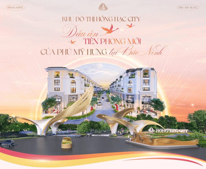 Khu đô thị Hồng Hạc City – Dấu ấn tiên phong mới của Phú Mỹ Hưng tại Bắc Ninh